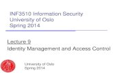 INF3510 Information Security University of Oslo Spring 2014 ......BankID (AAL 4) SMS PIN (AAL 2) Altinn PIN (AAL 2) Enterprise Id (AAL 4) Self-Identity (AAL 0) ID Porten DIFI Altinn