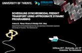SCHEDULING SYNCHROMODAL FREIGHT TRANSPORT ......2017/07/12  · SCHEDULING SYNCHROMODAL FREIGHT TRANSPORT USING APPROXIMATE DYNAMIC PROGRAMMING Arturo E. Pérez Rivera & Martijn R.K.
