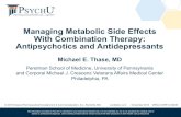 Managing Metabolic Side Effects With Combination Therapy ... · antipsychotics, antidepressants, and combination therapy • Highlight common metabolic side effects associated with