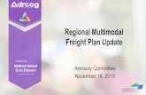 Regional Multimodal Freight Plan UpdateRegional Multimodal Freight Plan Update Advisory Committee November 18, 2019 Presented by: Matthew Helfant ... styleToday Click to edit Master
