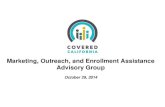 Marketing, Outreach, and Enrollment Assistance Advisory Group...experience a qualifying life event outside of open enrollment. •From June to September: over 200,000 individuals completed