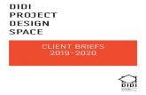 CLIENT BRIEFS 2019-2020 - WordPress.com · 2020. 1. 26. · 5 THE BRIEFS 2019-2020 Briefs This year, DIDI Project Design Space participants will be given five design briefs and will