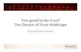 Session 27- Pure Arbitrage - New York Universitypeople.stern.nyu.edu/adamodar/pdfiles/invphilslides/session27.pdf · Pure#Arbitrage# • For#pure#arbitrage,#you#have#two#assets#with#idenFcal#