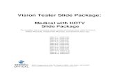 Vision Tester Slide Package€¦ · Vision Tester Slide Package: Medical with HOTV Slide Package For complete vision screening needs, preschool through adult. Ideal for School, Athletic