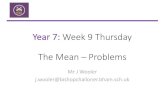 The Mean –Problems · 2) The mean height of seven pupils is 123cm. One pupil of height 147cm leaves the group. Find the mean height of the remaining six pupils 3) There are 12 students