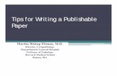 Tips for Writing a Publishable Paper€¦ · References for Presentation • How to write an article: Preparing a publishable manuscript! Vinod B. Shidham, MD, FRCPath, FIAC,* Martha