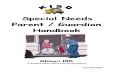 Special Needs Handbook - Killeen High School · Step 6: The driver/bus monitor will install required transport safety equipment as required. Step 7: Driver/bus monitor provide parent/guardian