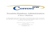 Teradata Database Administration Class Outlinecoffingdw.com/.../Teradata-Database-Administration.pdf · Teradata Database Administration Class Outline CoffingDW education has been