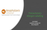 Precautionary Allergen Labelling - BFFF · Precautionary Allergen Labelling, thresholds and the possible inclusion of additional allergens as areas to be addressed . What allergic