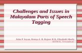 Challenges and Issues in Malayalam Parts of Speech Tagging · Malayalam words are formed with combinations like noun and verb, verb, adjectives, adverbs with connectives. It is very