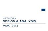 NETWORK DESIGN & ANALYSIS - Universitas Brawijayasmuet.lecture.ub.ac.id/files/2012/10/ND-01-Introduction.pdf · 1.1.4 Model for Network Analysis, Architecture and Design • Network
