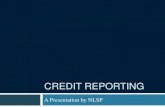 CREDIT REPORTING - Reporting Presentation.pdf Credit Score (continued) The most popular credit score
