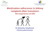 Medication adherence in kidney recipient after transition Introduction •Non-adherence leads to:-Misdiagnosis-Rejection: acute rejection (estimated risk at 15 to 60%) and chronic