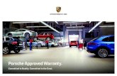 Porsche Approved Warranty. · including parts and labour* • No excess payment in the event of a claim • Only Porsche Genuine Parts are used and installed by certified Porsche