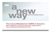 The Cisco/MetaSwitch SIMPLE Solution · can talk for free ” Wireline ... vXML IPCC MetaSwitch CA9020 (Redundant Pair) MetaSwitch MG3510 AS5xx0 MGX/VXSM Announcements and SS7 GW