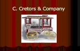 C. Cretors & Company...History Charles designed the Peanut Roaster in 1885 1893- Addition of Steam Engine and The Popcorn Machine was born and Introduced at Chicago’s Columbian Exposition