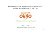 Financial Results Presentation for Fiscal 2012 Year Ended ... · 4 Fiscal 2012 Consolidated Financial Results FY12 FY11 Change Net sales 309,981 312,628-0.8% Operating income 4,227
