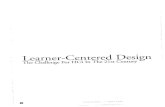 Learner-Centered Designpapers.cumincad.org/data/works/att/952f.content.pdf · Learner-Centered Design The Challenge For WC1 In The Xst Century . Elliot Soloway, Mark Guzdial and Kenneth