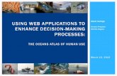 USING WEB APPLICATIONS TO Mardi Gullage · Oceans Program DFO NL Region March 12, 2015 USING WEB APPLICATIONS TO ENHANCE DECISION-MAKING PROCESSES: THE OCEANS ATLAS OF HUMAN USE Background