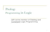 Prolog: Programming in Logic · Prolog is always the declarative language they teach. (imperative, functional, object-oriented, declarative) Alain Colmeraeur & Philippe Roussel, 1971-1973