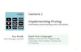 Lecture 7 Implementing Prolog - University of Washingtonhomes.cs.washington.edu/.../sp13/lectures/07-implementing-prolog-sp1… · Implementing Prolog unification, backtracking with