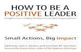 More Praise for...How to Be a Positive Leader gives us a practical path to become better, positive, inspirational leaders.” —Rich Sheridan, CEO, Menlo Innovations LLC “Jane Dutton