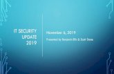 IT SECURITY November 6, 2019 UPDATE Presented by …...Online Betting Sites ... PROTECTING YOURSELF ... Ransomware always results in downtime and lost productivity. 59. RANSOMWARE.
