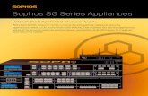 New Sophos SG Series Appliances · 2017. 12. 28. · Sophos SG Series Appliances Unleash the full potential of your network With bandwidth requirements constantly increasing, network