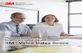 The next evolution in healthcare value measurement: 3M ... · The next evolution in healthcare value measurement: 3MSM Value Index Score Providers and payers must complement existing