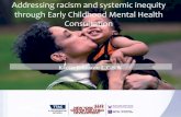 Addressing racism and systemic inequity The Power of Our ...Better Services Working with infants, children, and families requires all individuals, organizations, and systems of care