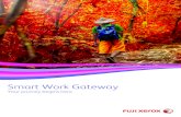 Smart Work Gateway - Fuji Xerox-d... · Your journey begins here “Fuji Xerox is committed to deliver high customer value through continual business process innovation. Information