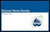 Soccer Nova Scotia€¦ · Soccer Nova Scotia Retreat Line. Reality We have a culture to win at all costs at the expense of development Our developmental starting point at the older