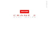 CRANE 2 - Erhvervsakademi Aarhus · 3 Get to Know Crane 2 ⓫ ⓬ ⓭ ⓮ ⓯ ⓰ ⓱ ⓲ ⓳ Micro USB port DC 8.0 V Power Outlet Camera Control Interface Thumb Screw Tilt Axis Motor