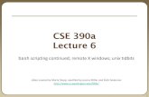 CSE 390a Lecture 6 - courses.cs.washington.edu · Other useful tidbits . 20 tar files •Originally used to create “tape archive” files •Combines multiple files into a single