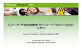 Central Medication incidents Registration CMR · Microsoft PowerPoint - IMSN presentatie Parijs 2013+jsr+AR versie 2 [Compatibility Mode] Author: lshiroff Created Date: 11/7/2013