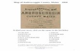 Map of Androscoggin County, Maine 858...Map of Androscoggin County, Maine 1858 1858 Map of Androscoggin County The original map is a large wall map measuring 52” x 54”. The wall