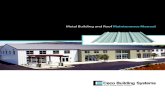 Metal Building and Roof Maintenance Manual...between the repair material and the roof panel, which will cause severe corrosion. Leaks at panel or trim joints should be repaired by