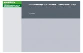 New Roadmap for Wind Cybersecurity · 2020. 8. 11. · Roadmap for Wind Cybersecurity . Acknowledgments . This work was funded by the U.S. Department of Energy (DOE) Energy Efficiency