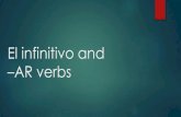 El infinitivo and AR verbs - Birmingham City Schools...In English, el infinitivo always has the word “to” in front of it. In Spanish…. Tener Ser Estar Querer Nadar Comer Mirar