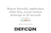 Bypass firewalls, application white lists, secure remote desktops … CON 22/DEF CON 22... · 2020. 5. 16. · 4. Bypass hardware firewall First (bad) idea After malware dropped Mark