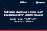 Addressing Challenges to Public Health Data Connectivity ... Jennifer Hor… · Emergency Room Data from GA: • Triage to reporting 33 –45 hours Public health communicable disease