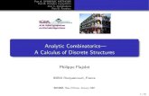 Analytic Combinatorics--- A Calculus of Discrete Structuresalgo.inria.fr/flajolet/Publications/Slides/soda07sl.pdfPart D. Frontiers Analysis of algorithms: What is the cost of a computational