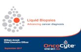 Liquid Biopsies - investors.oncocyte.com · Statements pertaining to future financial and/or operating results, future research, diagnostic tests ... Risk Factors and other cautionary