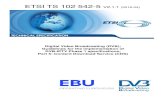 TS 102 542-5 - V2.1.1 - Digital Video Broadcasting (DVB); …€¦ · The EBU is a professional association of broadcasting organizations whose work includes the co-ordination of