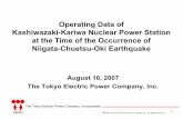 Operating Data of Kashiwazaki-Kariwa Nuclear Power Station ... · 4 Tokyo Electric Power Co., Ltd. Niigata-Chuetsu-Oki Earthquake occurred at 10:30 on July 16, 2007. [Status of the
