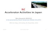 ILC Accelerator Activities in Japan · Akira Yamamoto (KEK/LCC) to be presented by Hitoshi Yamamoto (Tohoku Univ./LCC) IRFU-ILC-Days, CEA-Saclay, 29, November, 2013 ... - Then. the