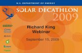 Richard King Webinar - Energy.gov€¦ · PV System: 8.4 kW SunPower, 1.8 kW a-Si Schott, 1 kW Sunways Inverter: SMA Hot Water: Bosh-Buderus flat plate collectors The ceiling includes