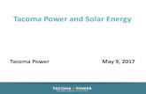 Tacoma Power and Solar Energy · 09/05/2017  · Presentation Overview Tacoma Power’s Power Supply Portfolio Focus on Solar, Facts and Challenges Tacoma Power’s Programs 2 . BACKGROUND