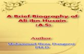 A Brief - IslamicBlessings.comislamicblessings.com/upload/A Brief Biography of Ali Ibn... · 2019. 9. 24. · when I joined the teaching staff of the Huseini Madressa in Dar‐es‐Salaam