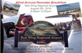 42nd Annual Pancake Breakfast€¦ · 42nd Annual Pancake Breakfast Red Wing Regional Airport August 5th, 2018 8:00am-12:00pm All Are Welcome! Families eat for $20, Adults $7.00,